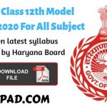 HBSE 12th Model Papers 2020 For All Subject
